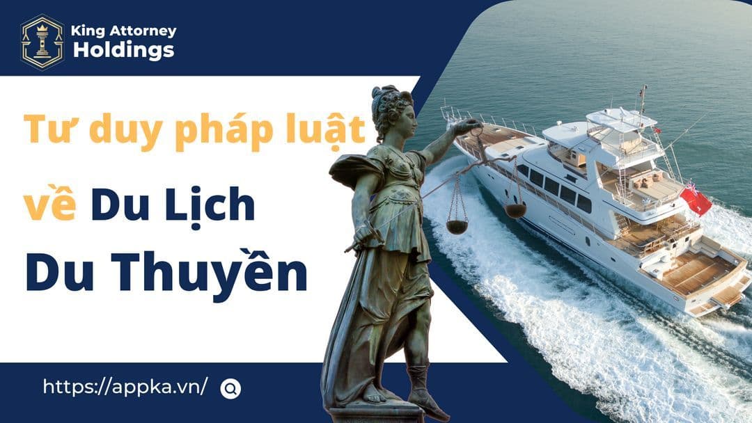 TƯ DUY PHÁP LUẬT VỀ DU LỊCH DU THUYỀN