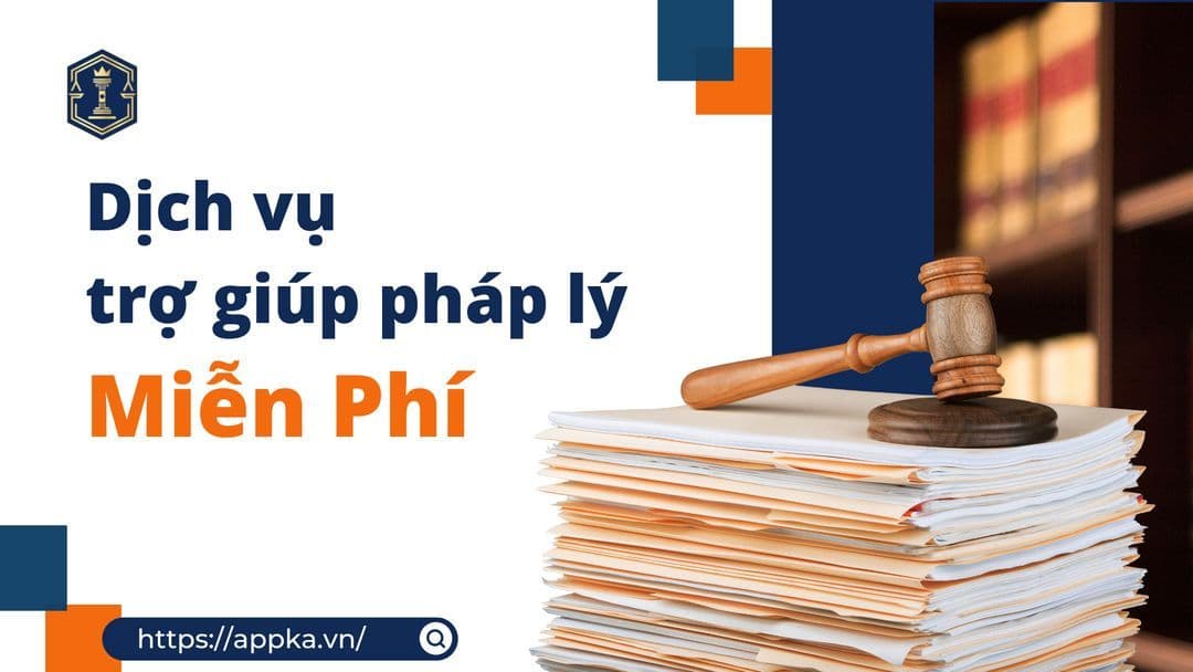 DỊCH VỤ TRỢ GIÚP PHÁP LÝ MIỄN PHÍ 